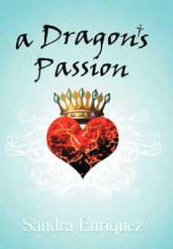 Title: A Dragon's Passion, Author: Sandra Enriquez