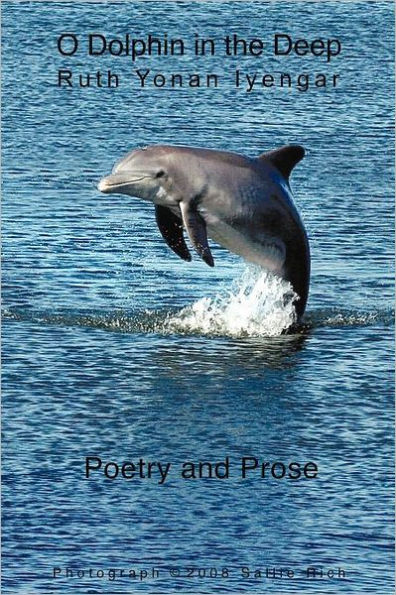 O Dolphin in the Deep: Poetry and Prose