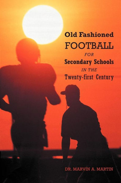 Old Fashioned Football for Secondary Schools the Twenty-First Century
