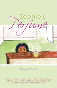 Title: Sophie's Perfume, Author: Amy B. Pinto