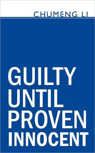 Guilty Until Proven Innocent