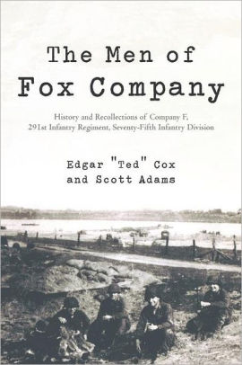 The Men Of Fox Company History And Recollections Of Company F