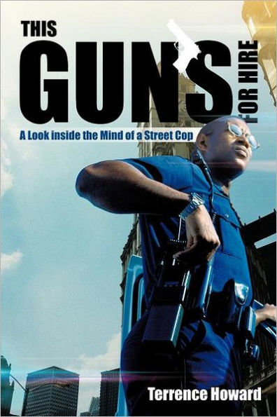 This Gun's for Hire: a Look Inside the Mind of Street Cop