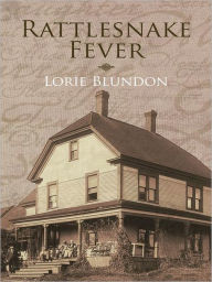 Title: Rattlesnake Fever, Author: Lorie Blundon