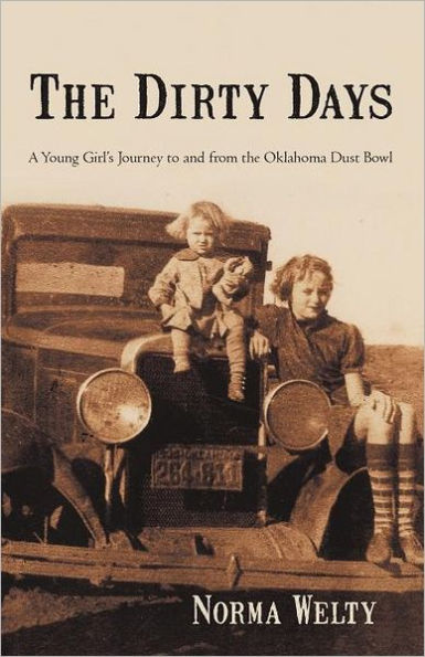 the Dirty Days: A Young Girl's Journey to and from Oklahoma Dust Bowl