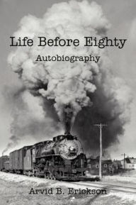 Life Before Eighty: Autobiography