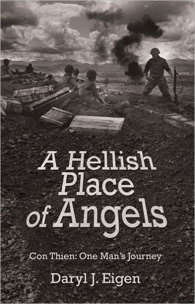 A Hellish Place of Angels: Con Thien: One Man's Journey