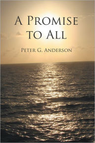Title: A Promise to All, Author: Peter G. Anderson