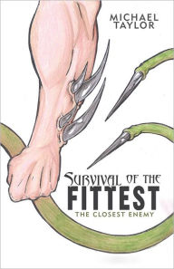Title: Survival of the Fittest: The Closest Enemy, Author: Michael Taylor