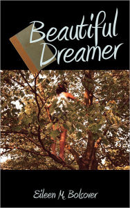 Title: Beautiful Dreamer, Author: Eileen M. Bolsover