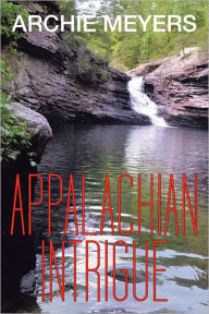 Title: Appalachian Intrigue, Author: Archie Meyers