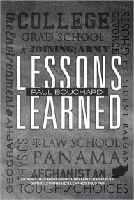 Title: Lessons Learned: An Army reporter turned JAG lawyer reflects on the lessons he's learned thus far, Author: Paul Bouchard