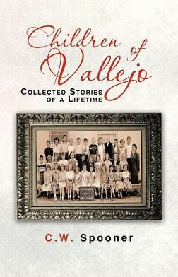 Children of Vallejo: Collected Stories a Lifetime
