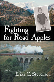 Title: Fighting for Road Apples: A Memoir, Author: Erika C. Stevenson