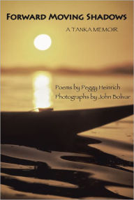 Title: Forward Moving Shadows, Author: Peggy Heinrich