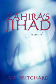 Title: Zahira's Jihad: Book Three in the St. Martins Series, Author: A E Pritchard