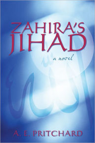 Title: Zahira's Jihad: Book Three in the St. Martins Series, Author: A. E. Pritchard