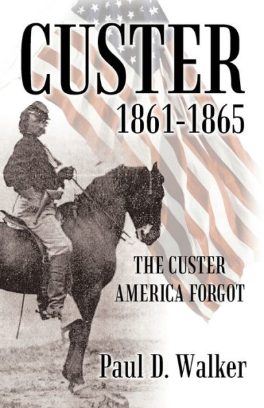 Custer 1861-1865: The America Forgot
