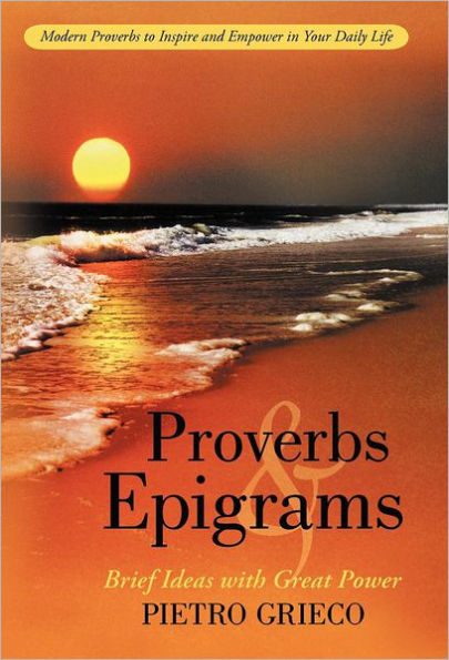 Proverbs and Epigrams: Brief Ideas with Great Power