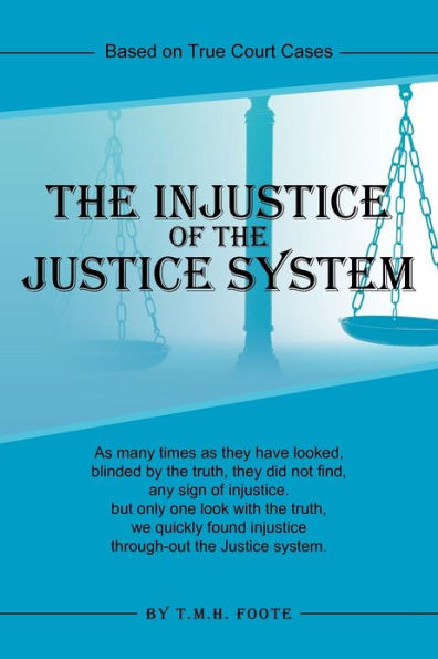 the Injustice of Justice System: Based on True Court Cases