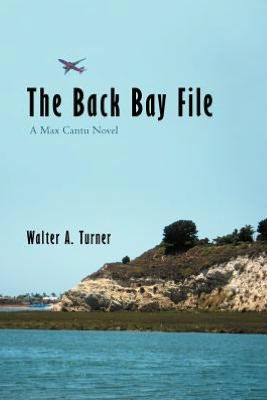 The Back Bay File: A Max Cantu Novel