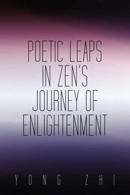 Poetic Leaps Zen's Journey Of Enlightenment