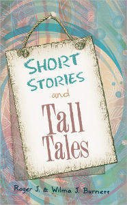Title: Short Stories and Tall Tales, Author: Roger J.