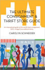 The Ultimate Consignment & Thrift Store Guide: An international guide to the world's best consignment, thrift, vintage & secondhand stores.