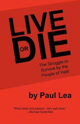 Live or Die: the Struggle to Survive by People of Haiti