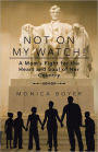 Not on My Watch!: A Mom's Fight for the Heart and Soul of Her Country