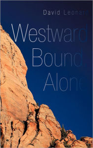 Title: Westward Bound, Alone, Author: David Leonard