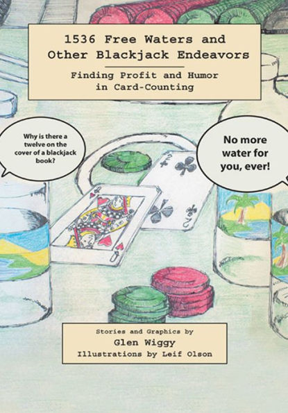 1536 Free Waters and Other Blackjack Endeavors: Finding Profit and Humor in Card-Counting