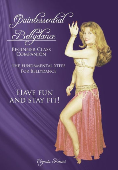 Quintessential Bellydance: Beginner Class Companion