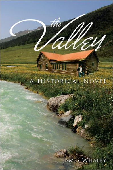 THE VALLEY: A HISTORICAL NOVEL