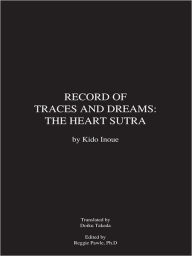 Title: Record of Traces and Dreams: The Heart Sutra, Author: Kido Inoue