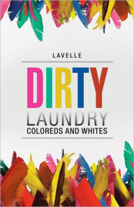 Title: Dirty Laundry: Coloreds and Whites, Author: Lavelle