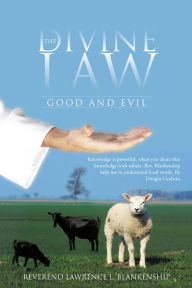 Title: The Divine Law: Good and Evil, Author: Reverend Lawrence L. Blankenship