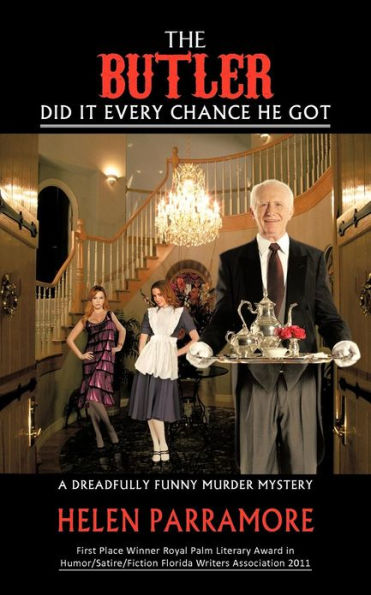 The Butler Did It Every Chance He Got: A Dreadfully Funny Murder Mystery