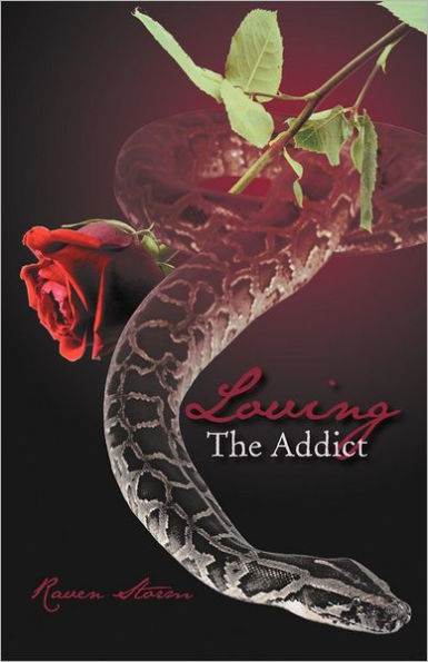 Loving the Addict: A Cathartic Saga of Love, Lust, Obsession and Dominance
