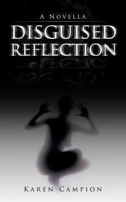 Disguised Reflection: A Novella