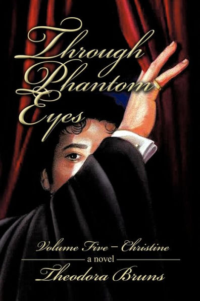 Through Phantom Eyes: Volume Five - Christine