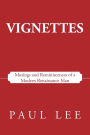 Vignettes: Musings and Reminiscences of a Modern Renaissance Man