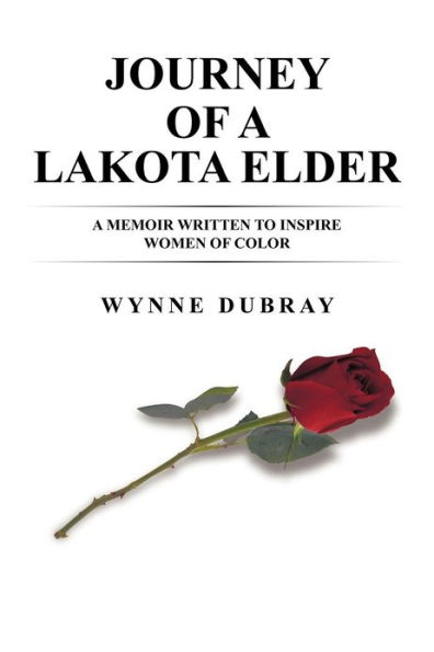Journey of A Lakota Elder: Memoir Written to Inspire Women Color