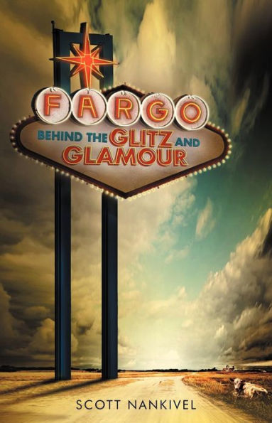 Fargo: Behind the Glitz and Glamour