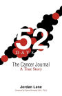 52 Days: The Cancer Journal: A True Story