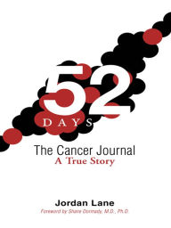 Title: 52 Days: The Cancer Journal: A True Story, Author: Jordan Lane