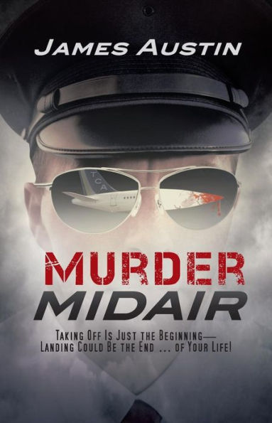 Murder Midair: Taking Off Is Just the Beginning-Landing Could Be End ... of Your Life!