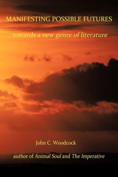 Manifesting Possible Futures: towards a new genre of literature