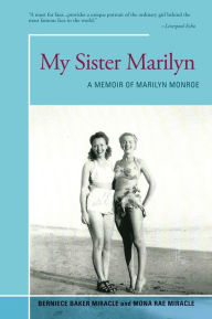 Title: My Sister Marilyn: A Memoir of Marilyn Monroe, Author: Berniece Miracle; Mona Miracle