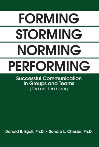 Forming Storming Norming Performing: Successful Communication in Groups and Teams (Third Edition)